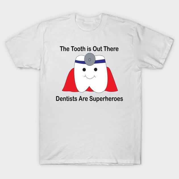 Dentist Super Hero Tooth Funny T-Shirt by Beautiful Cuteness